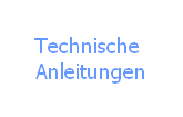 Technische 
Anleitungen
